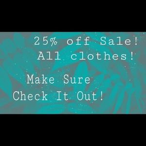 25% off ALL clothes!!!